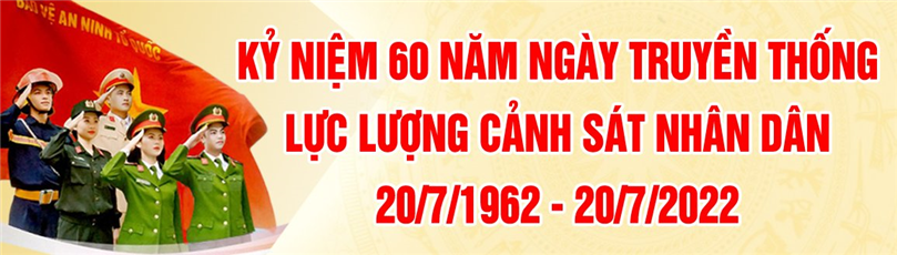 Kỷ niệm 60 năm Ngày truyền thống lực lượng Cảnh sát nhân dân (20/7/1962-20/7/2022)