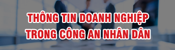 Thông tin doanh nghiệp Công an nhân dân